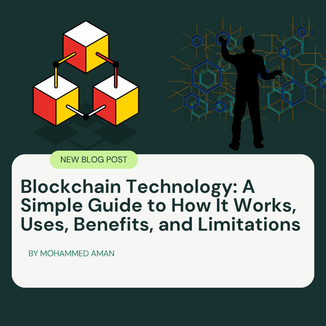 Blockchain Technology: A Simple Guide to How It Works, Uses, Benefits, and Limitations